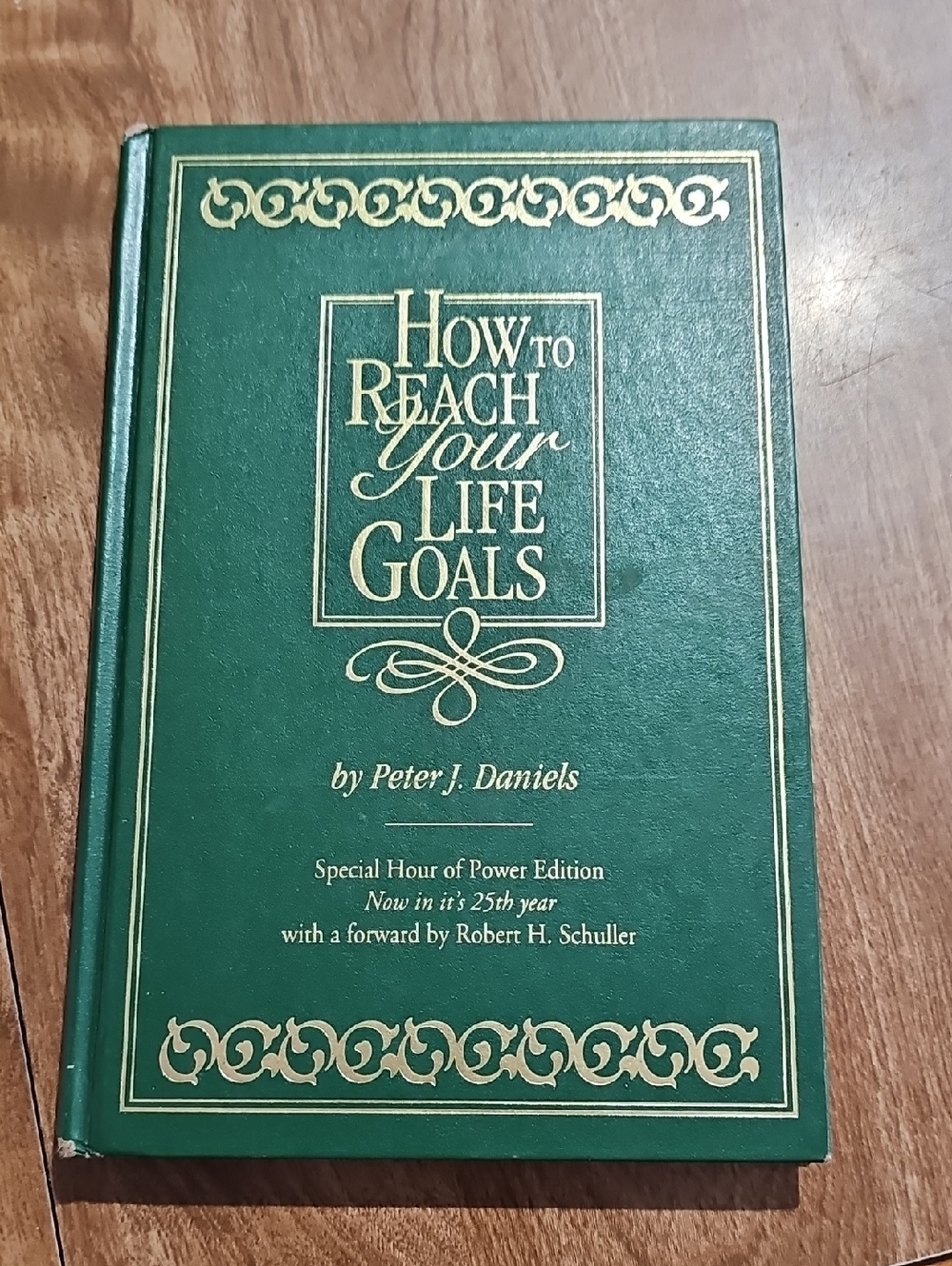 How to Reach Your Life Goals by Peter J. Daniels - Green & Gold Hardcover
